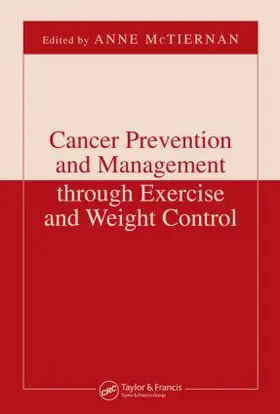 McTiernan |  Cancer Prevention and Management through Exercise and Weight Control | Buch |  Sack Fachmedien
