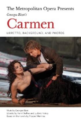 Meilhac |  The Metropolitan Opera Presents: Georges Bizet's Carmen | eBook | Sack Fachmedien