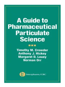 Hickey / Crowder / Louey |  A Guide to Pharmaceutical Particulate Science | Buch |  Sack Fachmedien