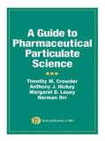 Hickey / Crowder / Louey |  A Guide to Pharmaceutical Particulate Science | Buch |  Sack Fachmedien