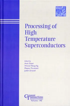 Goyal / Wong-Ng / Murakami |  Processing of High Temperature Superconductors | Buch |  Sack Fachmedien