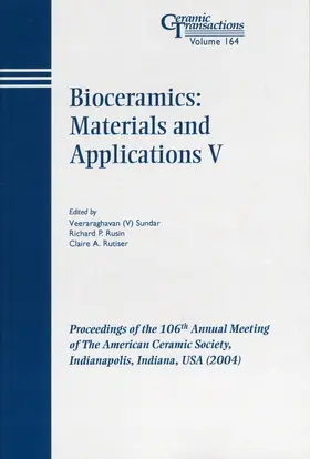 Sundar / Rusin / Rutiser | Bioceramics: Materials and Applications V | Buch | 978-1-57498-185-8 | www.sack.de