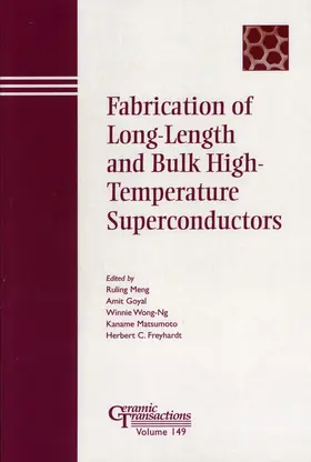 Meng / Goyal / Wong-Ng |  Fabrication of Long-Length and Bulk High-Temperature Superconductors | Buch |  Sack Fachmedien