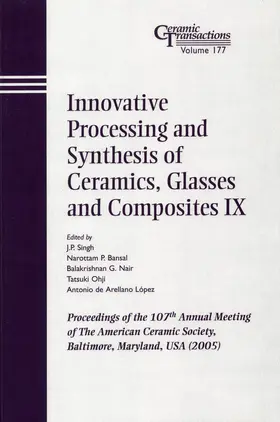 Singh / Bansal / Nair | Innovative Processing and Synthesis of Ceramics, Glasses and Composites IX | Buch | 978-1-57498-247-3 | sack.de