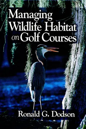 Dodson |  Managing Wildlife Habitat on Golf Courses | Buch |  Sack Fachmedien