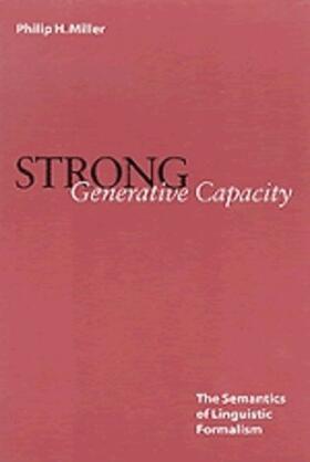 Miller |  Strong Generative Capacity: The Semantics of Linguistic Formalism | Buch |  Sack Fachmedien
