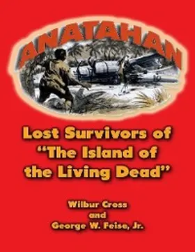 Cross / Feise |  Anatahan: Lost Survivors of the Island of the Living Dead | eBook | Sack Fachmedien