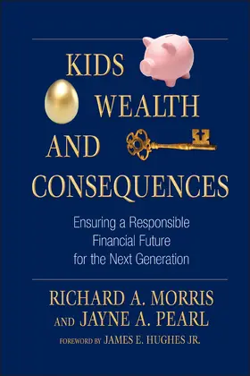 Morris / Pearl | Kids, Wealth, and Consequences | Buch | 978-1-57660-348-2 | www.sack.de