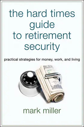 Miller |  The Hard Times Guide to Retirement Security | Buch |  Sack Fachmedien