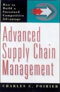 Poirier |  Advanced Supply Chain Management: How to Build a Sustained Competitive Advantage | Buch |  Sack Fachmedien
