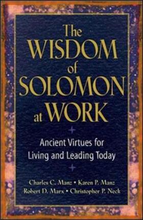  The Wisdom of Solomon at Work: Ancient Virtues for Living and Leading Today | Buch |  Sack Fachmedien