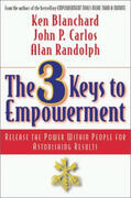 Blanchard / Carlos / Randolph |  The 3 Keys to Empowerment: Release the Power Within People for Astonishing Results | Buch |  Sack Fachmedien