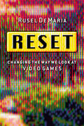 DeMaria |  Reset: Changing the Way We Look at Video Games | Buch |  Sack Fachmedien