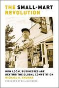 Shuman |  The Small-Mart Revolution: How Local Businesses Are Beating the Global Competition | Buch |  Sack Fachmedien