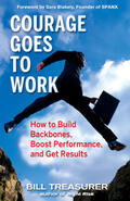 Treasurer |  Courage Goes to Work: How to Build Backbones, Boost Performance, and Get Results | Buch |  Sack Fachmedien