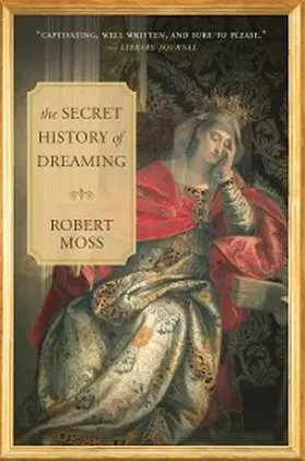 Moss |  The Secret History of Dreaming | eBook | Sack Fachmedien