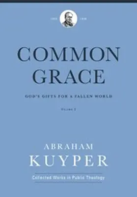 Flikkema / Kuyper / Ballor |  Common Grace (Volume 2) | eBook | Sack Fachmedien