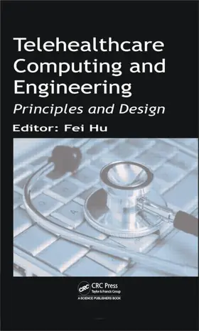 Hu | Telehealthcare Computing and Engineering | Buch | 978-1-57808-802-7 | www.sack.de