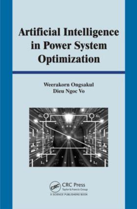 Ongsakul / Dieu | Artificial Intelligence in Power System Optimization | Buch | 978-1-57808-805-8 | sack.de