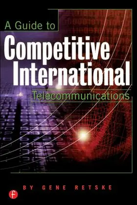 Retske | A Guide to Competitive International Telecommunications | Buch | 978-1-57820-072-6 | www.sack.de