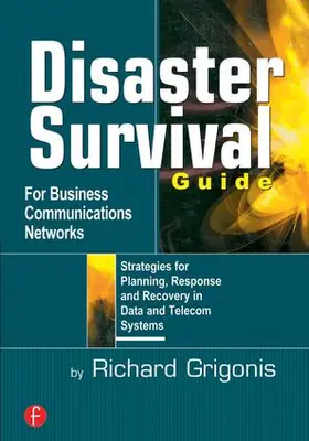 Grigonis |  Disaster Survival Guide for Business Communications Networks | Buch |  Sack Fachmedien