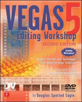 Spotted Eagle | Vegas 5 Editing Workshop | Buch | 978-1-57820-257-7 | sack.de
