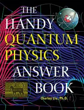 Liu |  The Handy Quantum Physics Answer Book | eBook | Sack Fachmedien