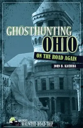Kachuba |  Ghosthunting Ohio: On the Road Again | eBook | Sack Fachmedien