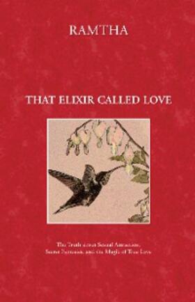 Ramtha |  That Elixir Called Love | eBook | Sack Fachmedien