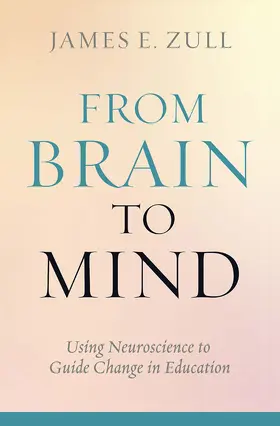 Zull | From Brain to Mind | Buch | 978-1-57922-461-5 | www.sack.de