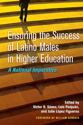 Sáenz / Ponjuán / Figueroa |  Ensuring the Success of Latino Males in Higher Education | Buch |  Sack Fachmedien