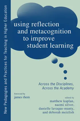 Silver / Kaplan / LaVaque-Manty |  Using Reflection and Metacognition to Improve Student Learning | Buch |  Sack Fachmedien
