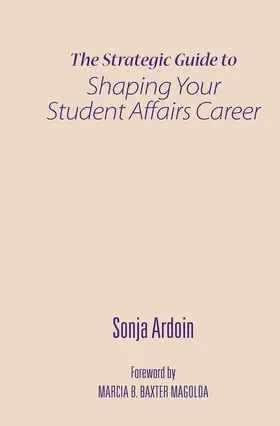 Ardoin | The Strategic Guide to Shaping Your Student Affairs Career | Buch | 978-1-57922-957-3 | www.sack.de