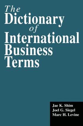 Shim / Siegel / Levine |  The Dictionary of International Business Terms | Buch |  Sack Fachmedien