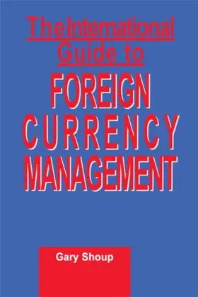 Shoup | International Guide to Foreign Currency Management | Buch | 978-1-57958-065-0 | www.sack.de