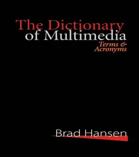 Hansen | The Dictionary of Multimedia 1999 | Buch | 978-1-57958-084-1 | sack.de