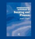 Clark |  International Dictionary of Banking and Finance | Buch |  Sack Fachmedien