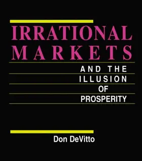 DeVitto | Irrational Markets and the Illusion of Prosperity | Buch | 978-1-57958-175-6 | www.sack.de