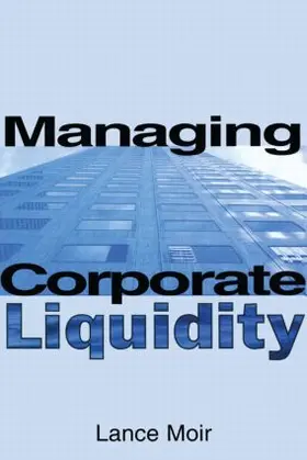 Moir | Managing Corporate Liquidity | Buch | 978-1-57958-185-5 | www.sack.de