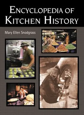 Snodgrass | Encyclopedia of Kitchen History | Buch | 978-1-57958-380-4 | www.sack.de