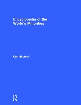 Skutsch | Encyclopedia of the World's Minorities | Buch | 978-1-57958-392-7 | www.sack.de
