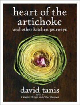 Tanis |  Heart of the Artichoke and Other Kitchen Journeys | eBook | Sack Fachmedien