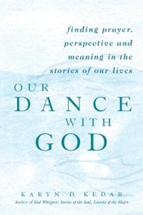 Kedar |  Our Dance with God | eBook | Sack Fachmedien