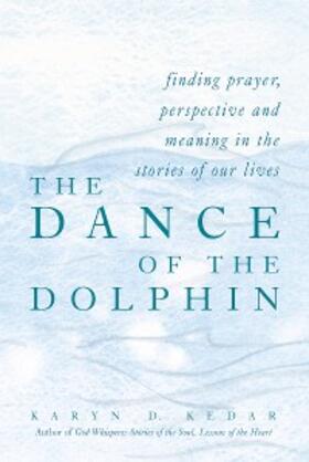 Kedar |  The Dance of the Dolphin | eBook | Sack Fachmedien