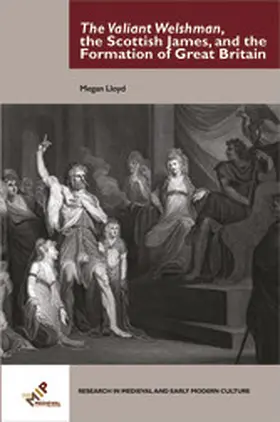 Lloyd | The Valiant Welshman, the Scottish James, and the Formation of Great Britain | E-Book | sack.de