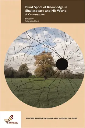 Mukherji |  Blind Spots of Knowledge in Shakespeare and His World | Buch |  Sack Fachmedien