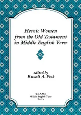 Peck |  Heroic Women from the Old Testament in Middle English Verse | eBook | Sack Fachmedien