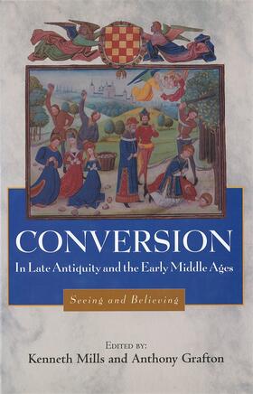Mills / Grafton | Conversion in Late Antiquity and the Early Middle Ages | Buch | 978-1-58046-125-2 | sack.de