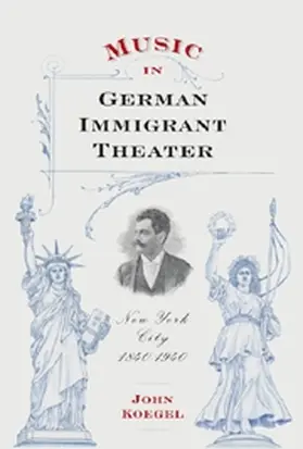 Koegel | Music in German Immigrant Theater | Buch | 978-1-58046-215-0 | www.sack.de
