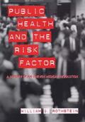 Rothstein |  Public Health and the Risk Factor | Buch |  Sack Fachmedien
